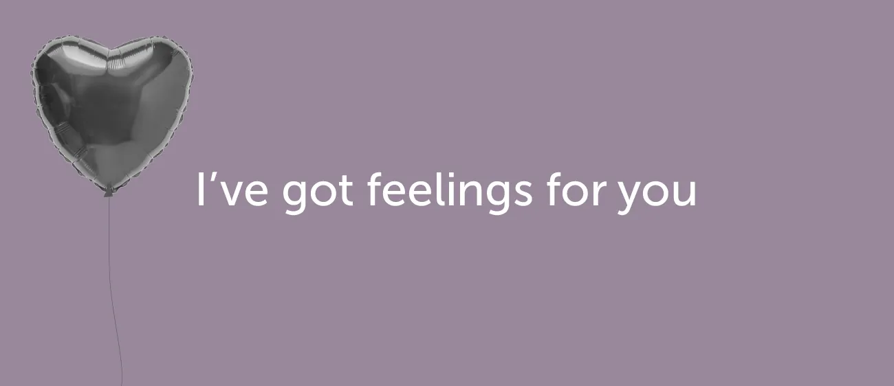 Как признаться в любви на английском — I've got feelings for you