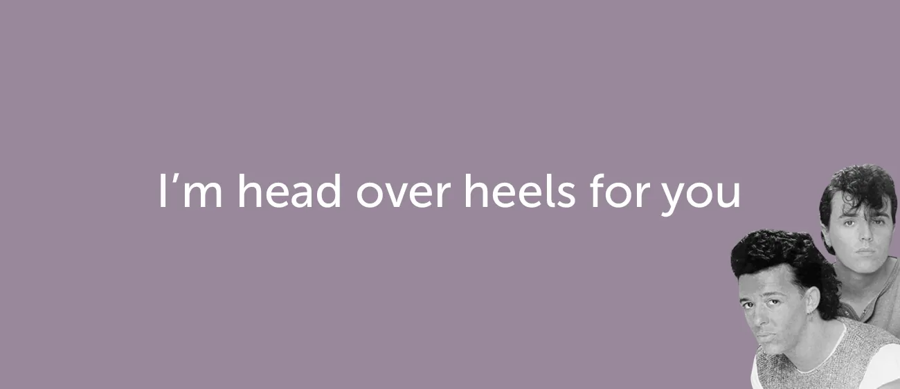 Как признаться в любви на английском — I'm head over heels for you