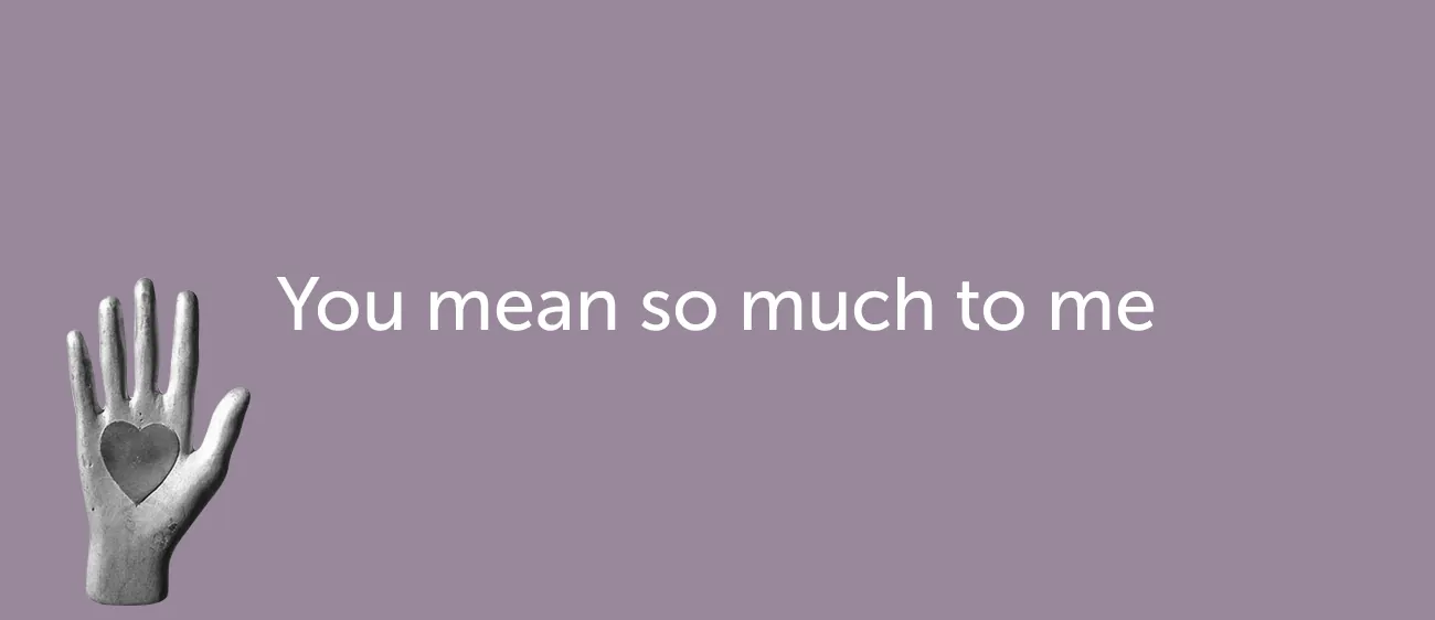 Как признаться в любви на английском — You mean so much to me