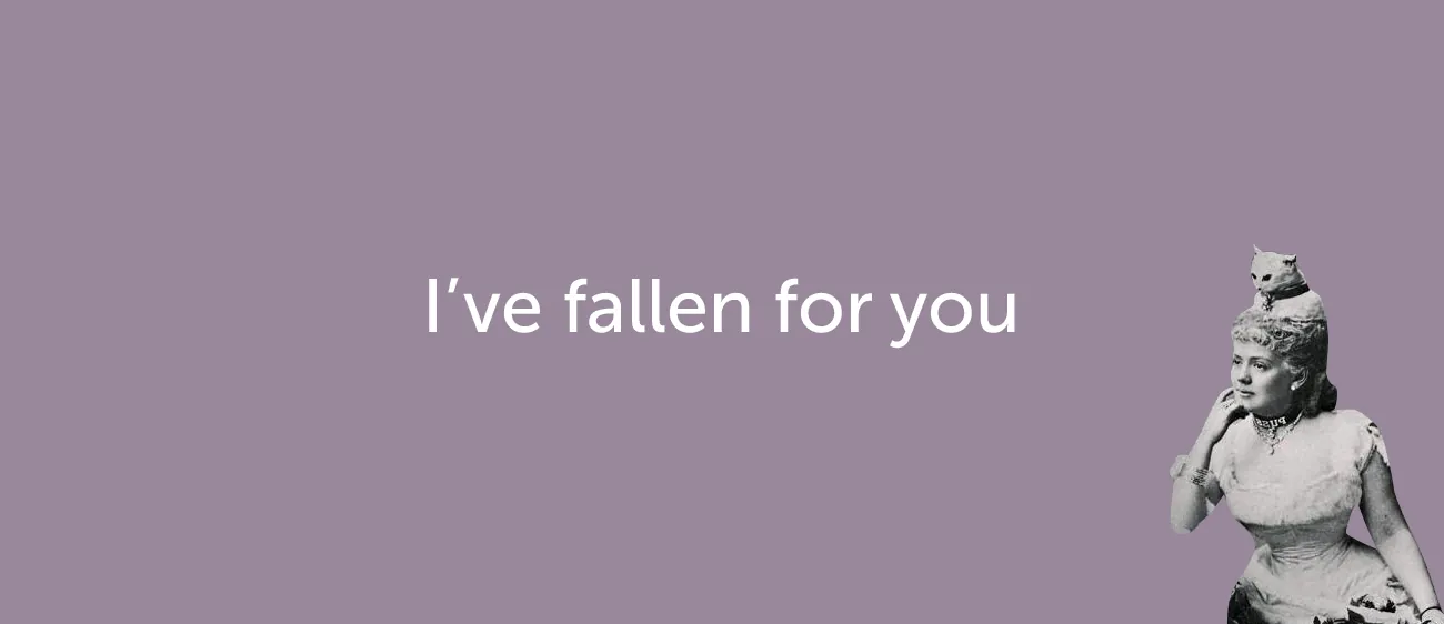 Как признаться в любви на английском — I've fallen for you