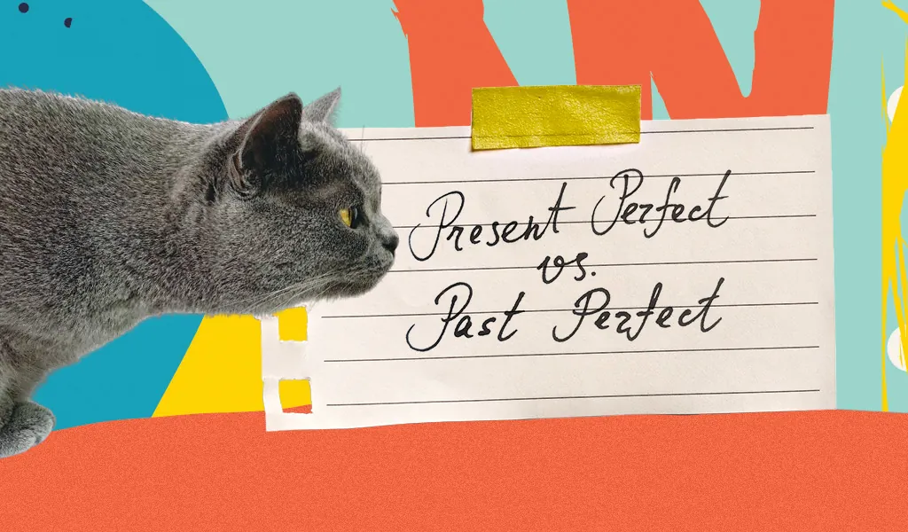Сравнение Present Perfect и Past Perfect: краткое руководство за 5 минут.